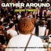 'Gather Around (Good Times) - Single' by Dizzee Rascal