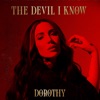 Cover art for THE DEVIL I KNOW - Single by Dorothy
