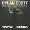 Cover art for Good Times Go by Too Fast (VAVO Remix) - Single by Dylan Scott