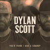 Cover art for You'd Think I Was a Cowboy - Single by Dylan Scott