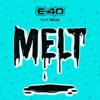 Cover art for Melt (feat. Milla) - Single by E-40