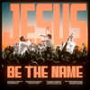 'Jesus Be The Name - Single' by Elevation Worship