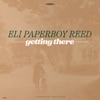 'Getting There' by Eli "Paperboy" Reed