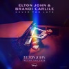 Cover art for Never Too Late (From The Film “Elton John: Never Too Late”) - Single by Elton John