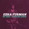 Cover art for My Zero b/w Caroline Jones - Single by Ezra Furman