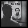 Cover art for Face to Face (2016 Remastered) by Face to Face