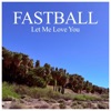 Cover art for Let Me Love You - Single by Fastball