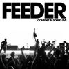 'Comfort In Sound (Live)' by Feeder