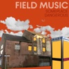 Cover art for Someplace Dangerous - Single by Field Music