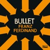 Cover art for Bullet - Single by Franz Ferdinand