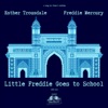 Cover art for Little Freddie Goes to School (2021 Mix) [feat. Esther Trousdale] - Single by Freddie Mercury