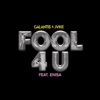 Cover art for Fool 4 U (feat. Enisa) - Single by Galantis