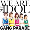 Cover art for WE ARE the IDOL - EP by Gang Parade