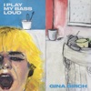 Cover art for I Play My Bass Loud by Gina Birch