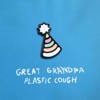 Cover art for Plastic Cough by Great Grandpa
