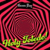 Cover art for Holy Toledo! (from the Original Motion Picture “Mark, Mary & Some Other People”) - Single by Green Day