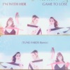 Cover art for Game to Lose (Tune-Yards Remix) - Single by I'm with Her