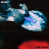 Cover art for Your House - Single by Inhaler