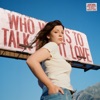 Cover art for Who Wants to Talk About Love? by Jade Bird