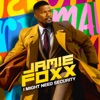 'Jamie Foxx: I Might Need Security' by Jamie Foxx