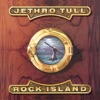 Cover art for Rock Island (Bonus Track Version) by Jethro Tull