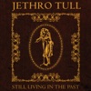 'Still Living In The Past' by Jethro Tull