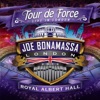 Cover art for Tour de Force: Live In London - Royal Albert Hall by Joe Bonamassa