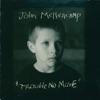 Cover art for Trouble No More by John Mellencamp