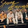 Cover art for Strong Enough (feat. Bailey Zimmerman) - Single by Jonas Brothers