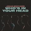 Cover art for Who's In Your Head - Single by Jonas Brothers