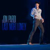 Cover art for Last Night Lonely - Single by Jon Pardi