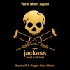 Cover art for We’ll Meet Again (from jackass: best and last) - Single by Karen O