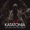 Cover art for Day and Then the Shade - Single by Katatonia