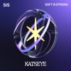 Cover art for SIS (Soft Is Strong) - EP by Katseye