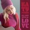 Cover art for All You Need Is Love - Single by Katy Perry