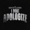 Cover art for I Don’t Apologize - Single by Kevin Gates