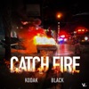 Cover art for Catch Fire - Single by Kodak Black