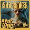 'Good Money (Jagz Kooner's Midnight Circus Remix) - Single' by Kula Shaker