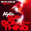 Cover art for Say Something (Syn Cole Remix) - Single by Kylie Minogue