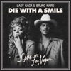 Cover art for Die With A Smile (Live in Las Vegas) - Single by Lady Gaga