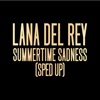 Cover art for Summertime Sadness (Sped Up) - Single by Lana Del Rey