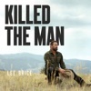 'Killed the Man - Single' by Lee Brice