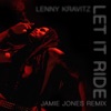 Cover art for Let It Ride (Jamie Jones Remix) - Single by Lenny Kravitz