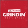 'Grindin' (feat. Drake) - Single' by Lil Wayne