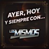 Cover art for Ayer, Hoy Y Siempre Con… Los Mismos by Los Mismos