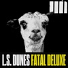 'Fatal Deluxe - Single' by L.S. Dunes