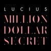 Cover art for Million Dollar Secret - Single by Lucius