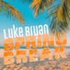 Cover art for Spring Break - EP by Luke Bryan