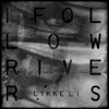 'I Follow Rivers - EP' by Lykke Li