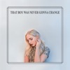 Cover art for That Boy Was Never Gonna Change - Single by Madilyn Bailey